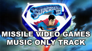 SUPERMAN III- Missile video games music only track.