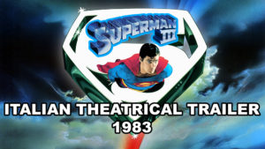 SUPERMAN III- Italian theatrical trailer.
1983.