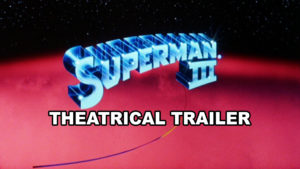 SUPERMAN III- Theatrical trailer. Released June 17, 1983. Caped Wonder Stuns City!