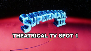 SUPERMAN III- Theatrical TV spot 1. Released June 17, 1983. Caped Wonder Stuns City!